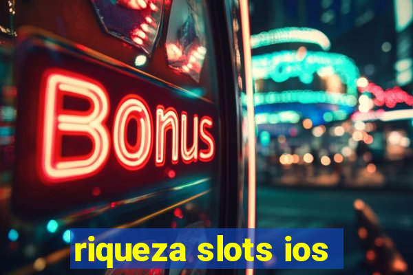 riqueza slots ios